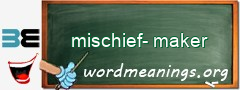 WordMeaning blackboard for mischief-maker